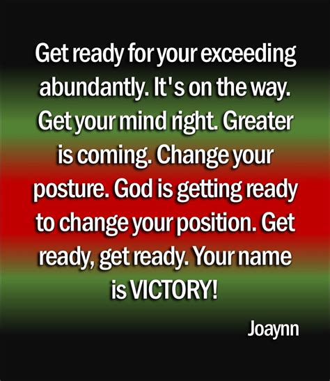 Get Ready For Your Exceeding Abundantly Its On The Way Get Your Mind