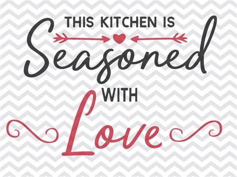 This Kitchen Is Seasoned With Love Svg Kitchen Svg Etsy