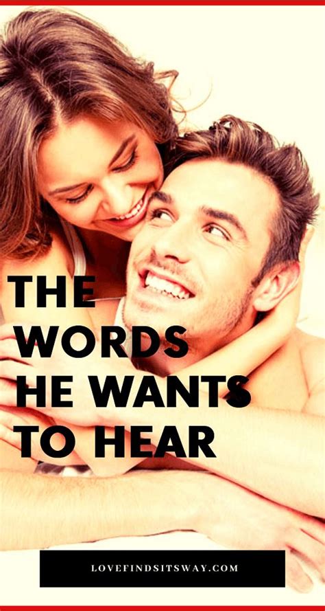 3 Words Every Man Wants To Hear You Already Know It In 2020 Why Men Pull Away Healthy