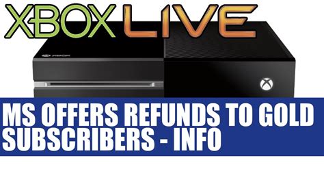Xbox One News Microsoft Reveals Refund Available For Xbox Live Gold