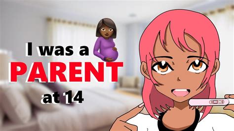 Parent At 14 Part 1 My Story Animated Storytime Youtube