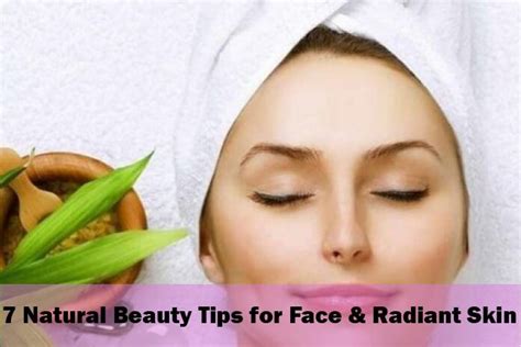 7 Natural Beauty Tips For Face And Radiant Skin That Really Works