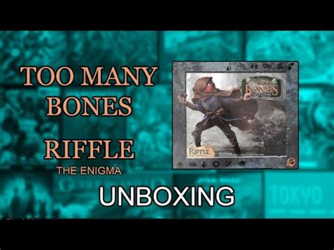Too Many Bones Riffle Unboxing Youtube