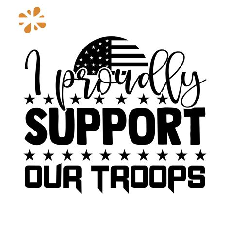 I Proudly Support Our Troops Svg Veteran Svg Military Svg Inspire