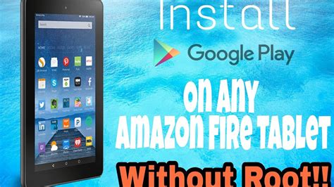 How To Install Google Play On The Amazon Fire Tablet Tablets Guide