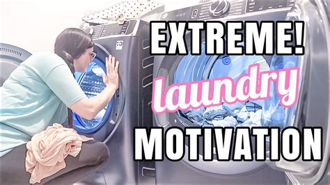 extreme laundry motivation laundry routine 2020 all day laundry motivation folding