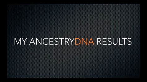 Honest Moments My Ancestrydna Results Youtube