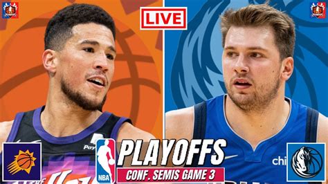 Phoenix Suns Dallas Mavericks Game 3 Nba Playoffs Live Play By Play Scoreboard Streaming