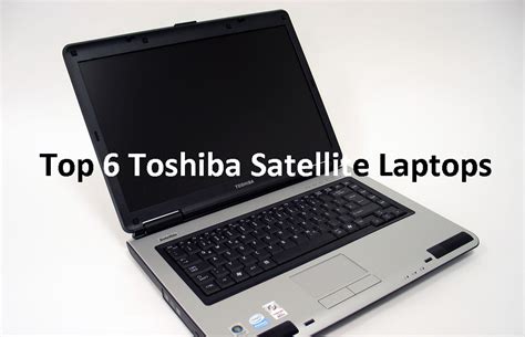 Toshiba Satellite Laptop Models Specs Pricing And Reviews