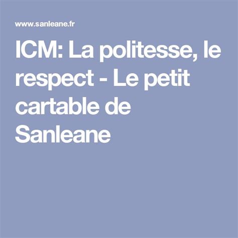 Icm La Politesse Le Respect Le Petit Cartable De Sanleane Hot Sex Picture