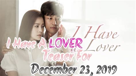 I Have A Lover Teaser December 23 2019 Youtube