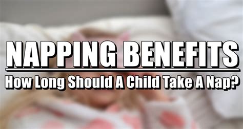 Napping Benefits How Long Should A Child Take A Nap