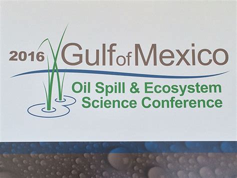 2016 Gomri Oil Spill And Ecosystem Science Conference The Us