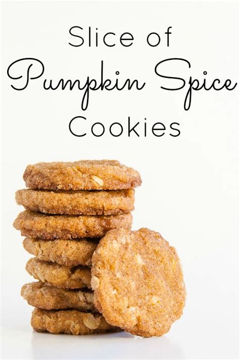 Slice Of Pumpkin Spice Cookies On Cookies Pumpkin Spice Sweet Treats