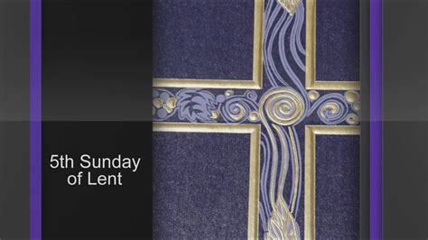 Fifth Sunday Of Lent Youtube