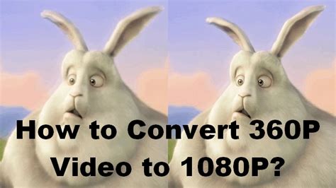 How To Make A 360p Video Into 1080p