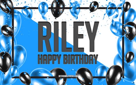 Download Wallpapers Happy Birthday Riley Birthday Balloons Background Riley Wallpapers With