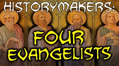 History Makers The Four Evangelists Youtube
