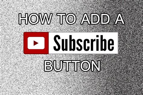 How To Add A Subscribe Button To Your Videos 2014 Youtube