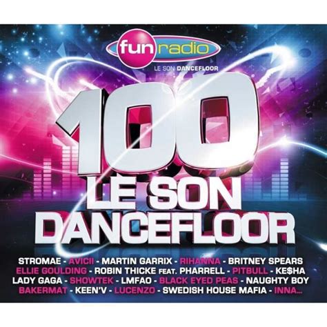 Fun Radio 100 Le Son Dancefloor By Compilation Achat Cd Cd Musique Classique Pas Cher