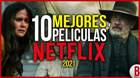 Teljes Most Watt Que Peliculas Son Las Mejores En Netflix Elfogad