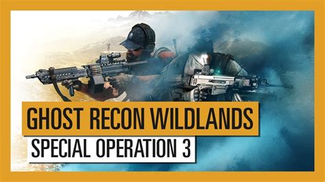 Ghost Recon Wildlands Special Operation 3 Ghost Recon Future Soldier