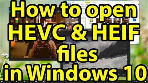 🎬How to open HEIC and HEVC files in Windows 10's Photos app 
