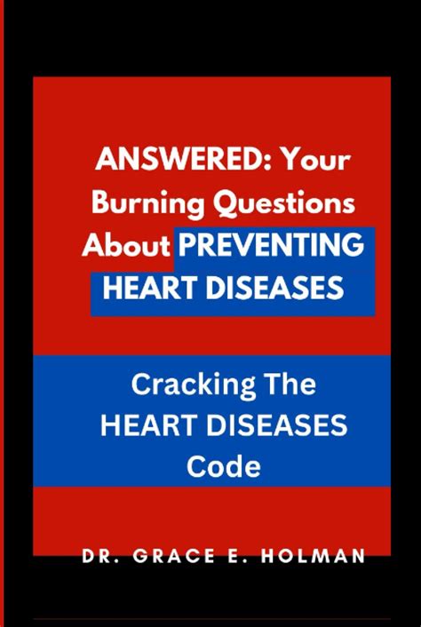 Answered Your Most Burning Questions About Preventing Heart Diseases