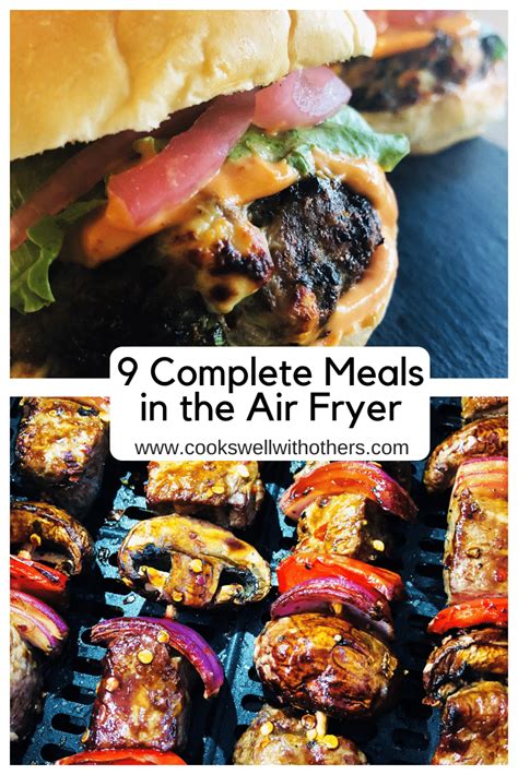 9 Complete Meals Made In The Air Fryer Cooks Well With Others