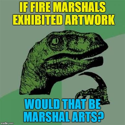 Fire Marshal Art So Hot Right Now Imgflip