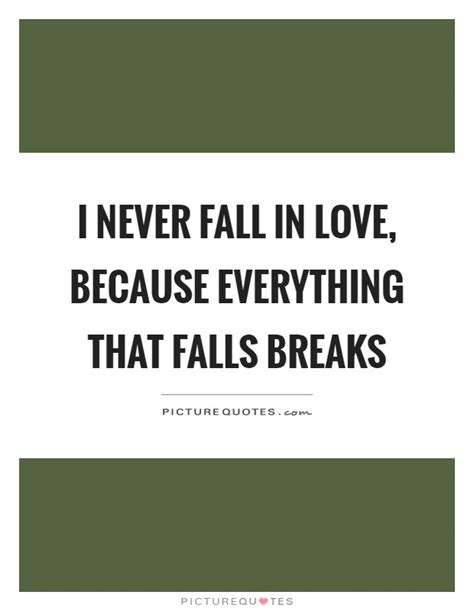 Never Fall In Love Quotes And Sayings Never Fall In Love Picture Quotes