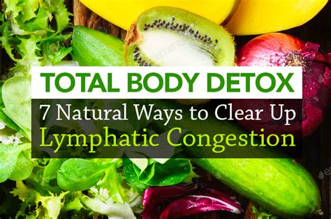 Total Body Detox 7 Natural Ways To Clear Up Lymphatic Congestion