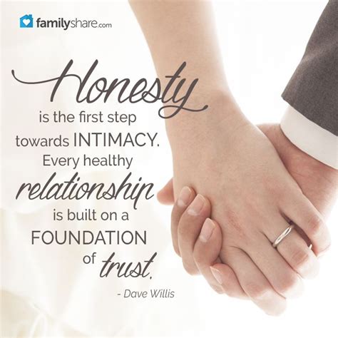 honesty is the first step towards intimacy every healthy relationship is built on a foundation