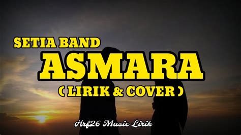 Asmara Setia Band Lirik Lagu Hrf26 Music Lirik Youtube
