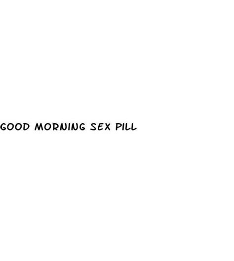 Good Morning Sex Pill Ecptote Website