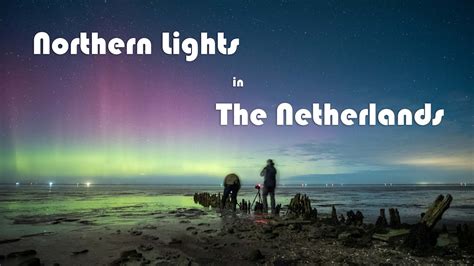 Northern Lights In The Netherlands Noorderlicht In Nederland Youtube