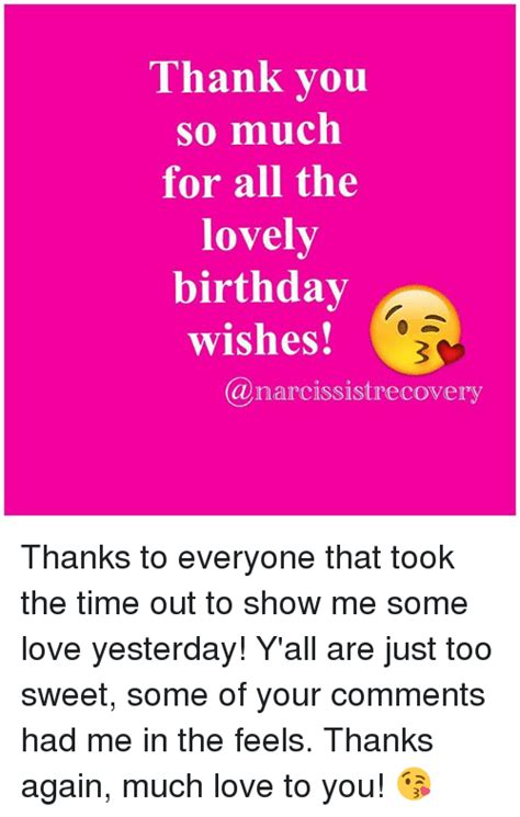 Thank You So Much For All The Lovely Birthday Wishes Thanks To