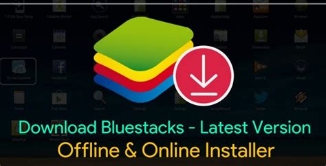 Bluestacks Download for pc | BlueStack 4 Emulator App Player For Pc