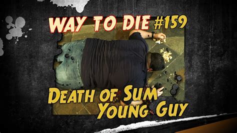 Death Of Sum Young Guy 1000 Ways To Die Wiki Fandom Powered By Wikia