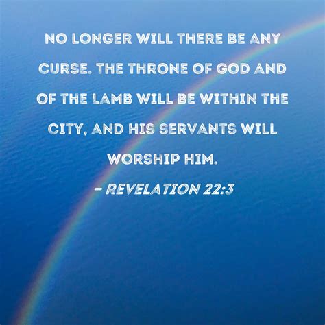 Revelation 223 No Longer Will There Be Any Curse The Throne Of God