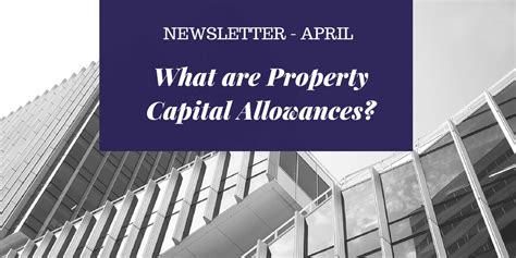 What is a capital allowance? What are Property Capital Allowances and how can you benefit?