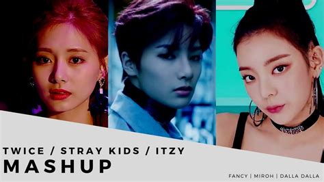 Twice Stray Kids Itzy Fancy Miroh Dalla Dalla K Pop Mashup