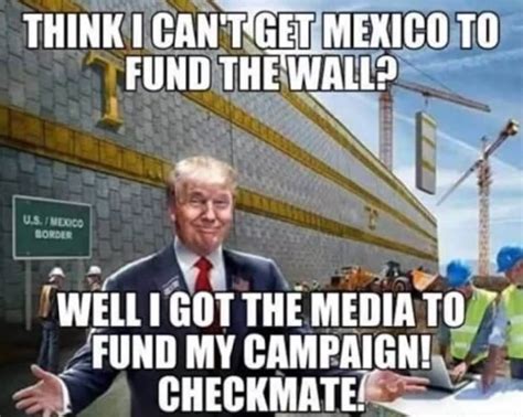 Think I Cant Get Mexico To Fund The Wall Funny Donald Trump Meme