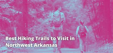 6 Best Hiking Trails To Visit In Northwest Arkansas