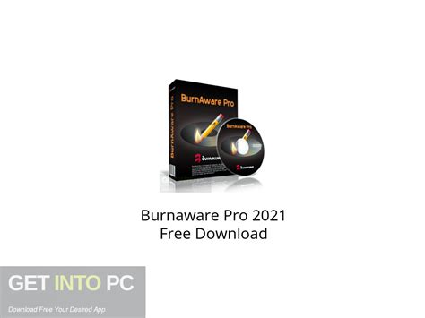 Burnaware Pro 2021 Free Download Get Into Pc