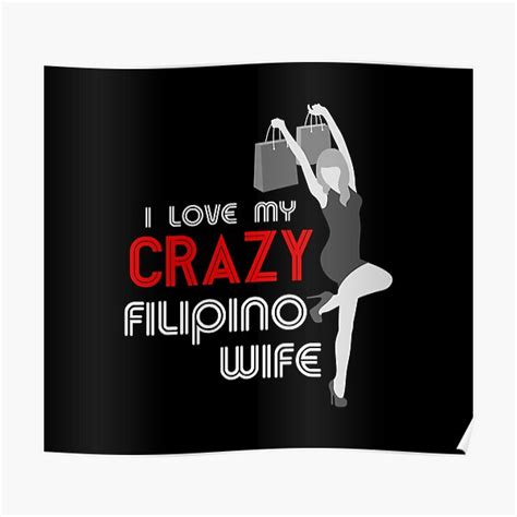 i love my crazy filipino wife funny filipino poster for sale by filipinomerch redbubble