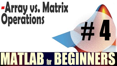 4 Matlab Tutorial For Beginners Array Vs Matrix Operations Youtube