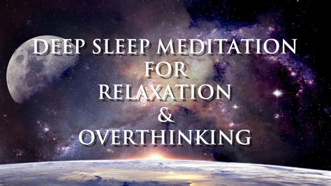 Guided Meditation For Deep Sleep Overthinking Relief And Deep Relaxation Youtube