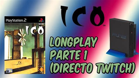 Ico Playstation 2 Classic Parte 1 Directo Twitch