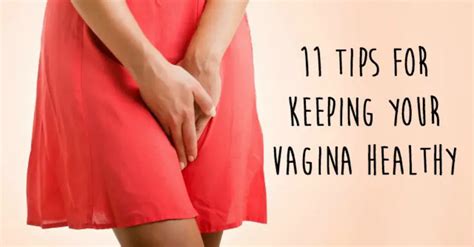 11 Tips For Keeping Your Vagina Healthy Healthpositiveinfo